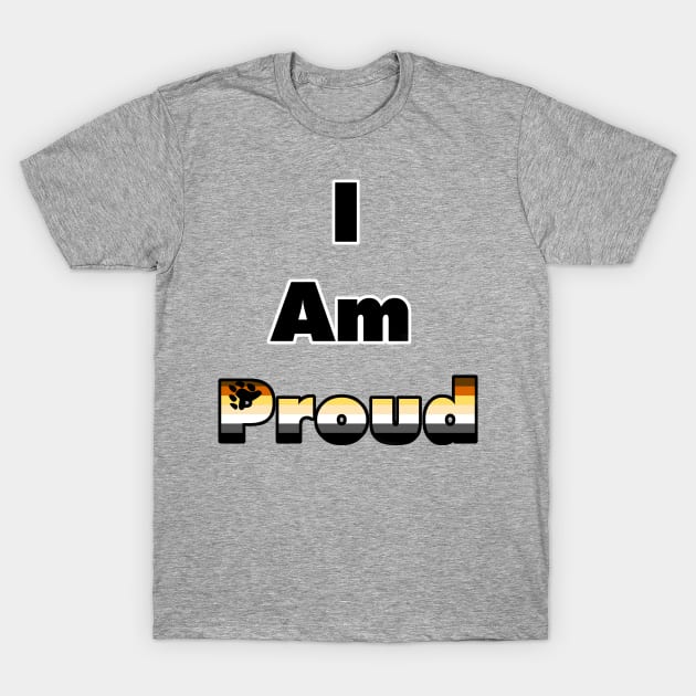 I am Proud (bear) T-Shirt by Zorveechu